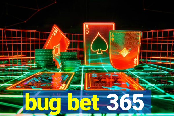 bug bet 365